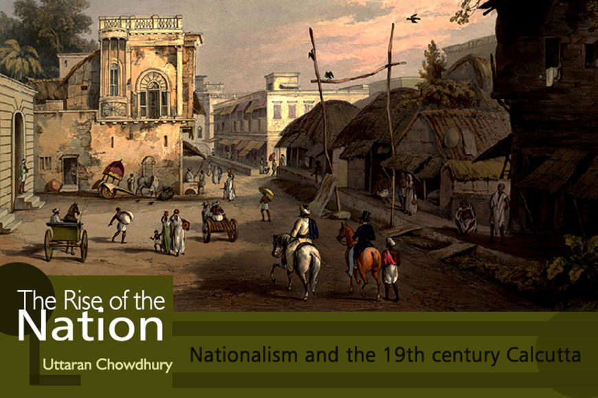 Nationalism and the 19th Century Calcutta
